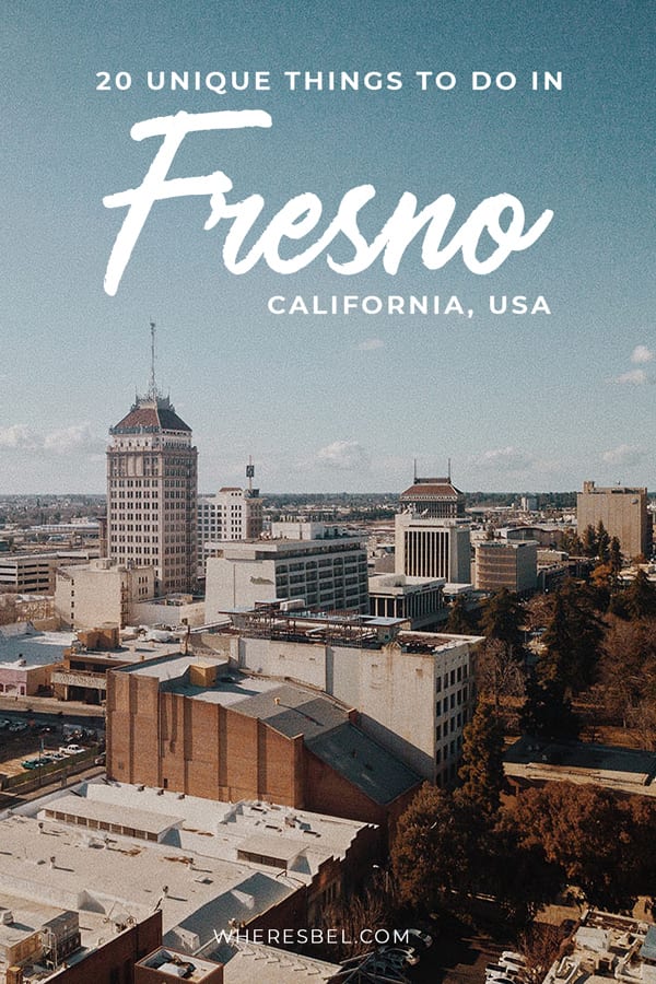 Top 20 things to do in Fresno, California